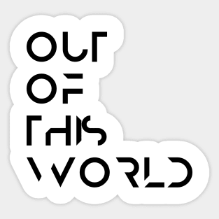 Out of this World- Black Sticker